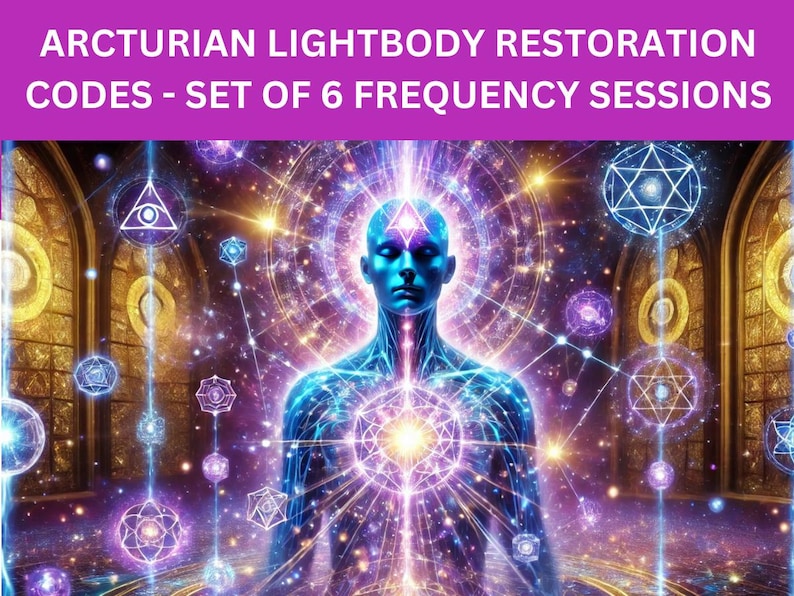 Arcturian Light Body Restoration Codes - Set of 6 Frequency Sessions - Etsy
