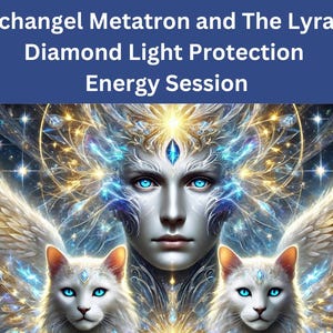 Archangel Metatron and the Lyrans Diamond Light Protection Energy Session