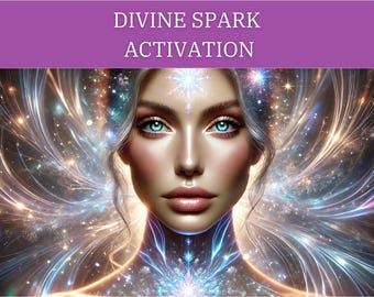 Divine Spark Activation - Energetic Transmission + Personal Insights Report