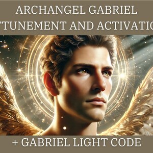 Archangel Gabriel Frequency Alignment and Energy Activation & Light Code + Channeled Message