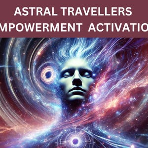 Astral Travelers Empowerment Activation