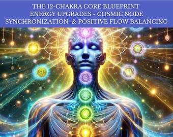 May include: Digital artwork depicting a human figure with glowing energy centers, or chakras, aligned along the body. The image features vibrant colors and the text "THE 12-CHAKRA CORE BLUEPRINT ENERGY UPGRADES - COSMIC NODE SYNCHRONIZATION & POSITIVE FLOW BALANCING".