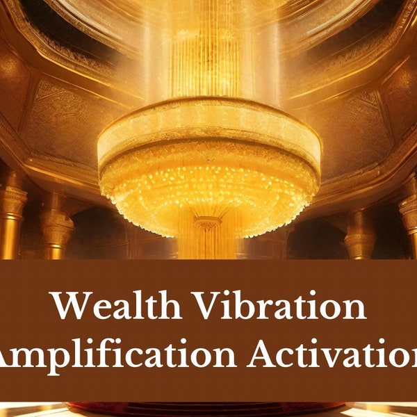 Wealth Vibration Amplification Activation