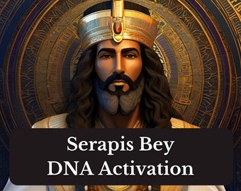 Serapis Bey DNA Activation