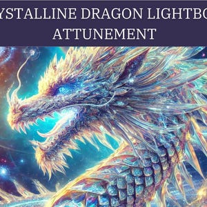 Crystalline Dragon Light Body Attunement