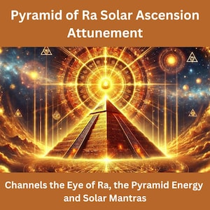 Pyramid of Ra Solar Ascension Attunement