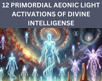 May include: An artistic digital image with the text "12 Primordial Aeonic Light Activations of Divine Intelligense". The image depicts ethereal figures against a backdrop of a nebula and celestial bodies, with glowing light effects.
