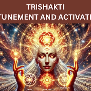 Trishakti Attunement and Activation