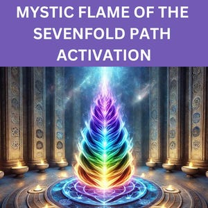 Mystic Flame of the Sevenfold Path Activation