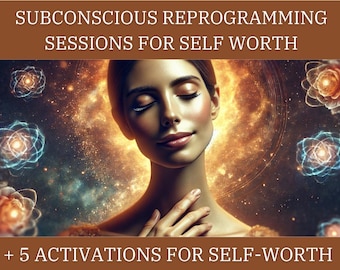 Sesiones de Reprogramación Subconsciente para Autoestima y Amor Propio + 5 Activaciones