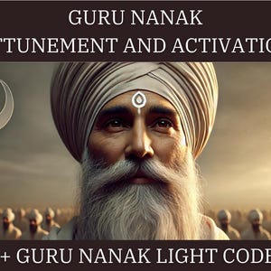 Guru Nanak Frequency Alignment and  Energy Activation & Light Code + Channeled Message
