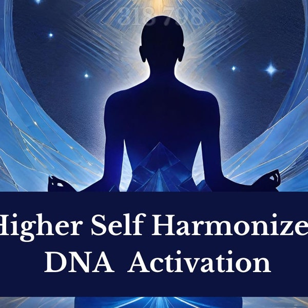 Higher Self Harmonizer DNA Activation