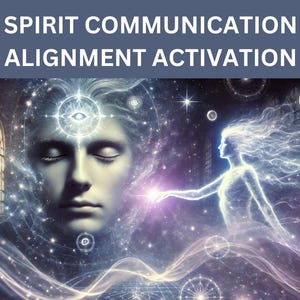 Spirit Communication Alignment Activation