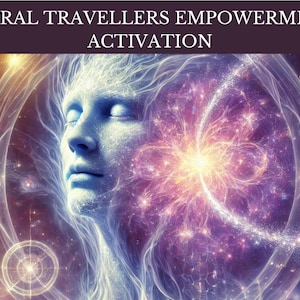 Astral Travelers Empowerment Activation