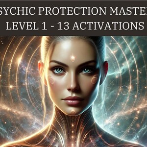 13 Advanced Activations For Psychic Protection - LEVEL 1