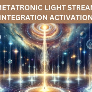 Metatronic Light Stream Integration Activation