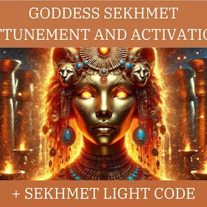 Goddess Sekhmet Attunement and Activation & Sekhmet Light Code