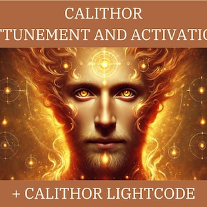 Calithor Attunement and Activation & Calithor Light Code