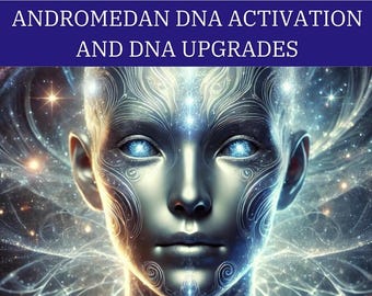 Andromedanische DNA-Aktivierung und DNA-Upgrades