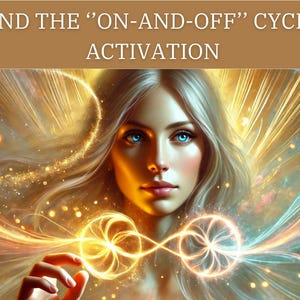 Puede incluir: Arte digital de una mujer con cabello rubio suelto y ojos azul brillante, rodeada de luz dorada y patrones de energía. La imagen incluye el texto "END THE 'ON-AND-OFF' CYCLE ACTIVATION".