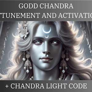 God Chandra Attunement and Activation & God Chandra Light Code