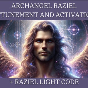 Archangel Raziel Energetic Alignment and Activation & Light Code + Channeled Message