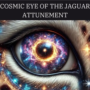 Cosmic Eye of the Jaguar Attunement