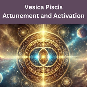 Vesica Piscis Attunement and Activation