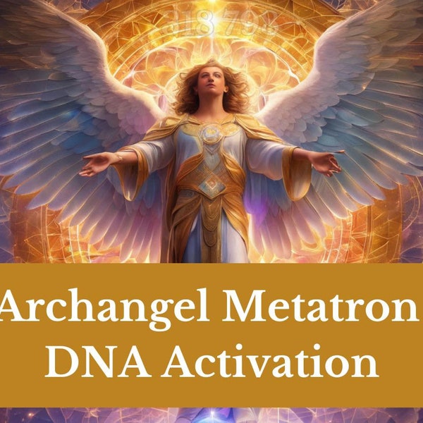 Activation de l'ADN de l'archange Métatron