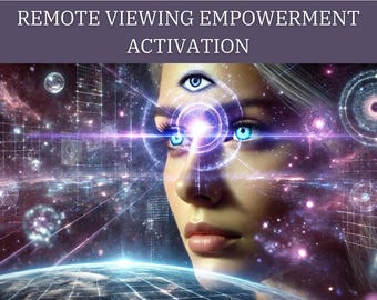 Remote Viewing Empowerment Activation