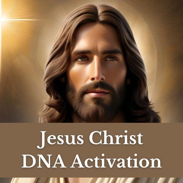 Activation de l'ADN de Jésus-Christ