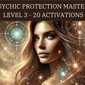 May include: Digital art featuring a woman with long, flowing blonde hair and striking green eyes. The image has a celestial theme with glowing orbs and geometric patterns. Text at the top reads "PSYCHIC PROTECTION MASTERY LEVEL 3 - 20 ACTIVATIONS."