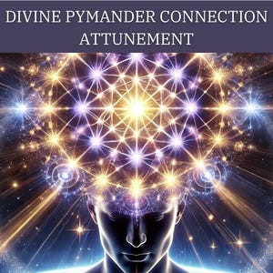 May include: Digital artwork featuring a human silhouette with a glowing energy field emanating from the head. The image has a dark background with bright, colorful bursts of light and the text "DIVINE PYMANDER CONNECTION ATTUNEMENT" at the top.