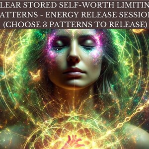 Clear Stored Self-Worth Limiting Patterns - Energy Clearing Session (Choose 3 Patterns)