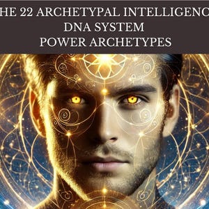 Può includere: Opera d'arte digitale raffigurante un uomo con occhi giallo brillante e intricati motivi dorati. Il testo in alto recita "THE 22 ARCHETYPAL INTELLIGENCE DNA SYSTEM POWER ARCHETYPES". L'immagine ha un tema mistico e spirituale.