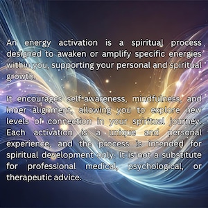 May include: An abstract image with a blue, purple, and white background. The image features a quote about energy activation, a spiritual process designed to awaken or amplify specific energies within you, supporting your personal and spiritual growth. The quote encourages self-awareness, mindfulness, and inner alignment, allowing you to explore new levels of connection in your spiritual journey. Each activation is a unique and personal experience, and the process is intended for spiritual development only. It is not a substitute for professional medical, psychological, or therapeutic advice.