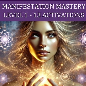13 Advanced Activations For Manifestation - LEVEL 1
