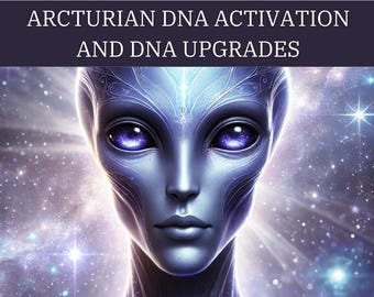Arcturian DNA Activation and  DNA Upgrades