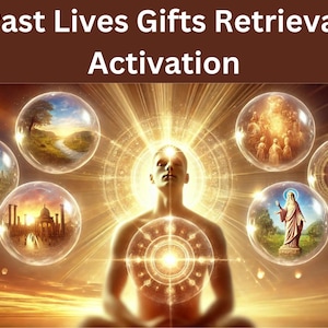 Past Lives Gifts Retrieval Activation