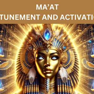 Ma&#39;at Attunement and Activation
