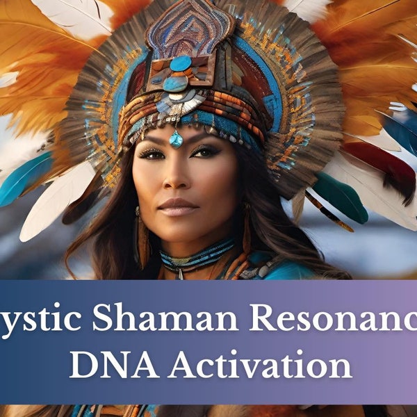 Activation de l'ADN de résonance du chaman mystique