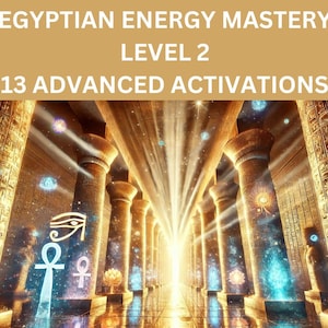 Egyptian Energy Mastery Level 2  - 13 Advanced Activations