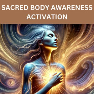 Sacred Body Awareness Activation