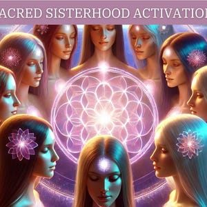 Sacred Sisterhood Activation | Feminine Empowerment, Unity & Soul Connection Session