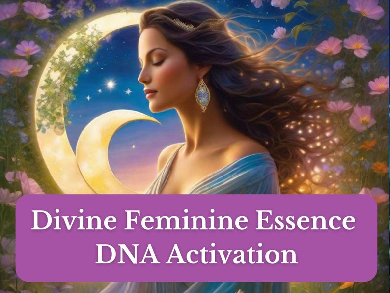 Divine Feminine Essence DNA Activation Etsy