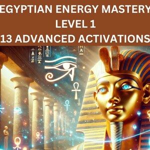 Egyptian Energy Mastery Level 1  - 13 Advanced Activations