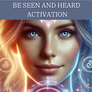 Be Seen and Heard Activation