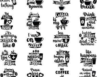 May include: A collection of black and white coffee-themed graphics with various quotes and designs. Includes phrases like "Coffee before talking," "Good vibes and hot coffee," and "Life happens, coffee helps."