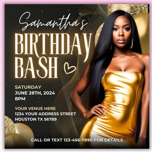 May include: A black and gold birthday party invitation with a woman in a gold dress. The invitation says "Samantha's Birthday Bash" and includes the date, time, and location of the party.