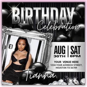 Può includere: Un invito a una festa di compleanno in bianco e nero con una foto di una donna in un abito nero. L'invito include il testo "Birthday Celebration", "Aug | Sat", "30th | 8pm", "Your Venue Here", "1234 Your Address Street, Houston TX 56789" e "Tianna".